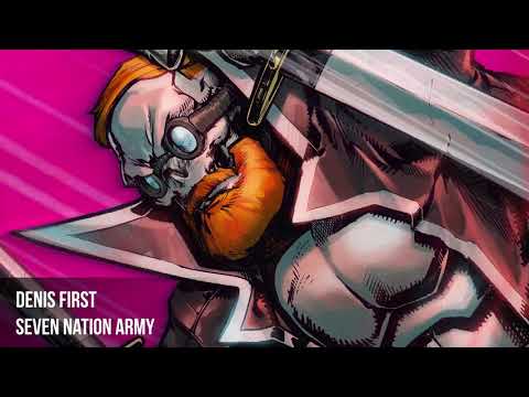 Denis First - Seven Nation Army
