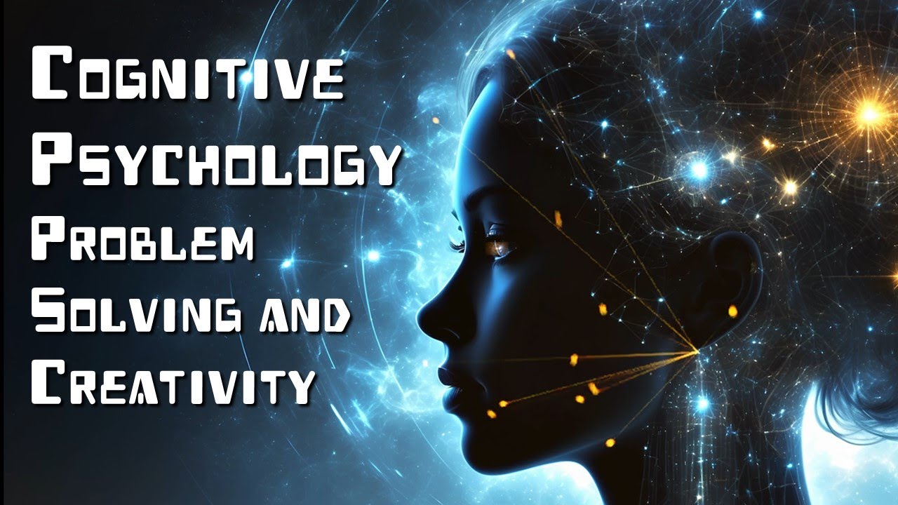 Cognitive Psychology: Problem Solving & Creativity