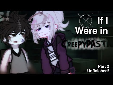 If I were in CREEPYPASTA || Part 2 || UNFINISHED❗️ || -C-E☆