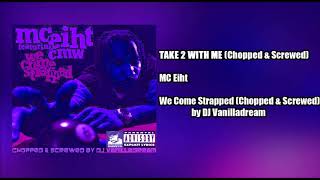 MC Eiht - Take 2 With Me (Chopped &amp; Screwed) By DJ Vanilladream