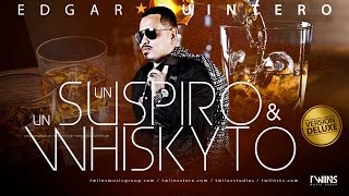 Edgar Quintero - Un Suspiró y un Whiskyto