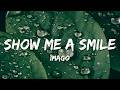 Imago - Show Me A Smile (Lyrics)