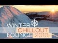 DJ Maretimo - Winter Chillout Lounge 2013 (Full ...