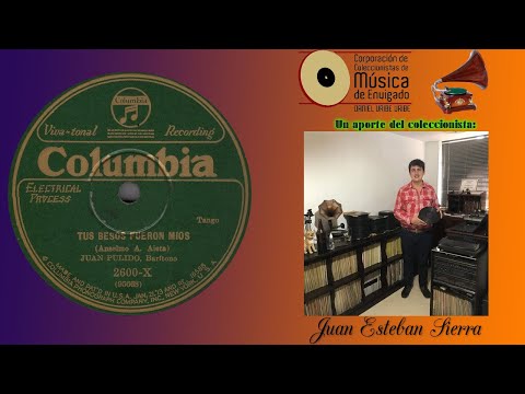 TUS BESOS FUERON MIOS - JUAN PULIDO - Tango (Anselmo Aieta) 1927