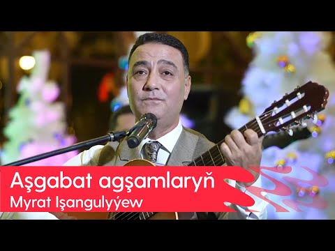 Myrat Ishangulyyew - Ashgabat agshamlaryn | 2023