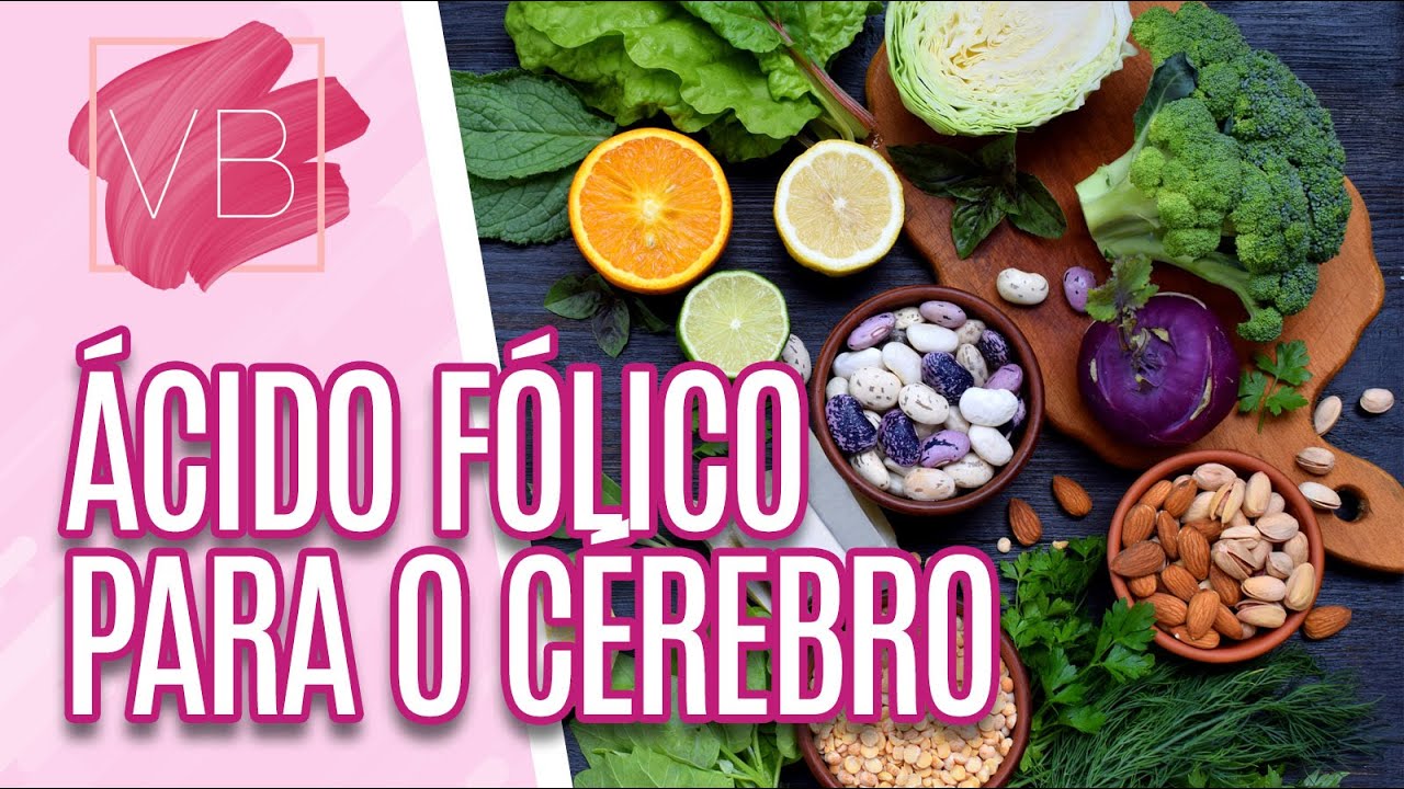Alimentos ricos em ácido fólico e seus benefícios para a saúde cerebral - Você Bonita (03/08/2022)
