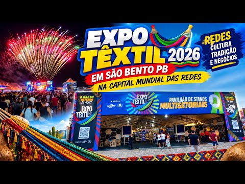 🔥 EXPO TÊXTIL 2026: São Bento PB Mostra Por Que É a Capital Mundial das Redes!