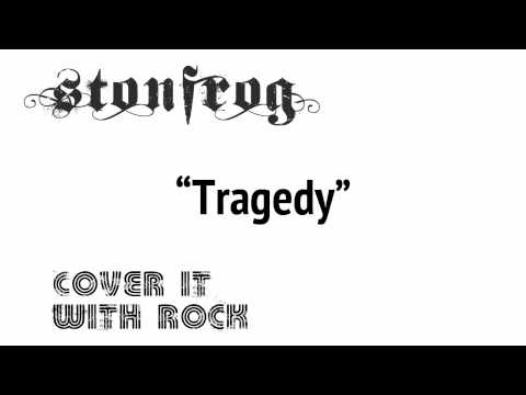 Tragedy The Bee Gees Stonfrog Cover it with Rock