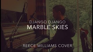 Django Django - Marble Skies (Reece Williams Piano Cover)