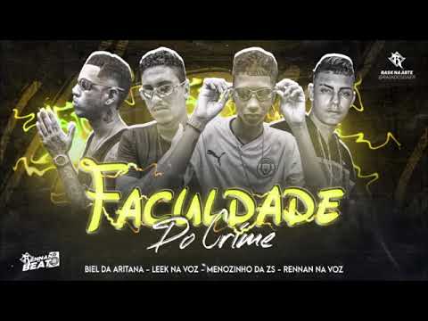 FACULDADE DO CRIME - BIEL DA ARITANA - LEEK NA VOZ - MENOZINHO DA ZS REINNAN NA VOZ