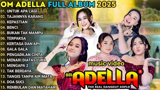 Download lagu UNTUK APA LAGI - OM ADELLA FULL ALBUM TERBARU 2025 || NURMA PAEJAH - SHERLY KDI mp3