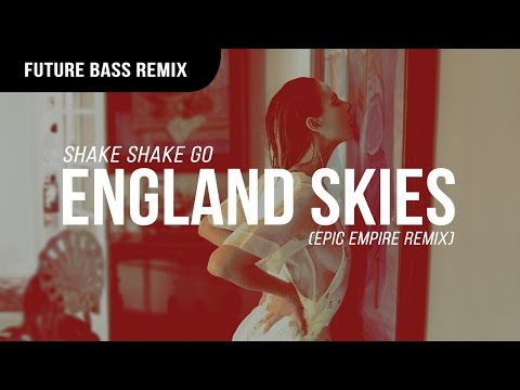 Shake Shake Go - England Skies (Epic Empire Remix)