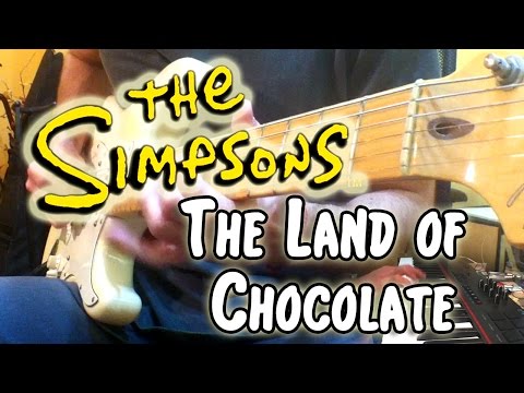 Land of Chocolate (Simpsons) Rock Guitar Version