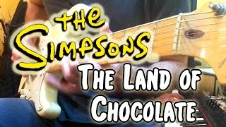 Land of Chocolate (Simpsons) Rock Guitar Version