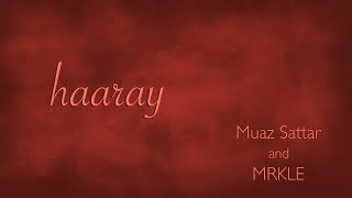 Download lagu haaray - Muaz Sattar, MRKLE ( Visualiser)  mp3