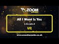 U2 - All I Want Is You - Karaoke Version from Zoom Karaoke