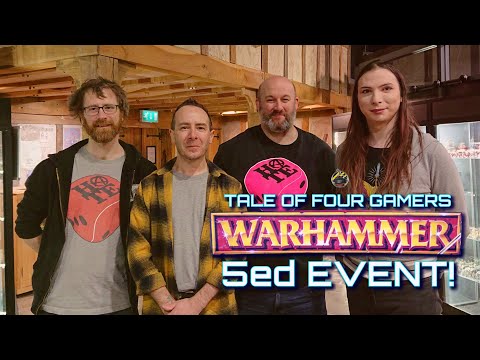 5ed WARHAMMER FANTASY EVENT - Tale of Four Gamers Return!