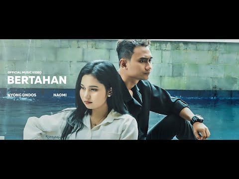 Nyong Ondos ft. Naomi - Bertahan (Official Music Video)