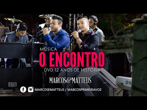 Marcos e Matteus - O Encontro l DVD 12 Anos de História