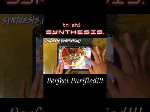 tn-shi - Synthesis. Perfect Purified!!! #Lanota