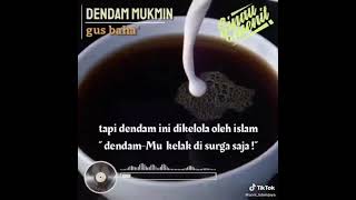 Download lagu DENDAM MUKMIN #GUS BAHA mp3