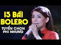 Phi Nhung 15 Bài Hát Bolero Nghe Cả 1000 Lần Không Chán Lk Con Cò Trắng Tình Nghèo