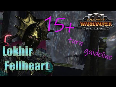 Lokhir Fellheart 15+ turn guideline / detailed turn by turn - Immortal Empires on legendary