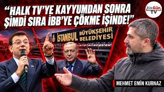 Mehmet Emin Kurnaz: “Halk TV’ye kayyumdan sonra şimdi sıra İBB’ye geldi…”
