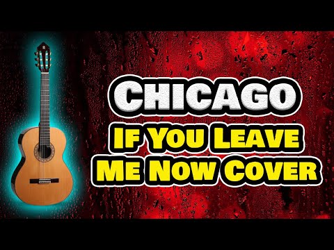 Chicago - If You Leave Me Now Fingerstyle