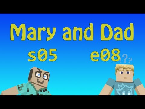 MADMA s05e08 Dad+Ben POV: Can't Climb This! / Mary and Dad's Minecraft Adventures