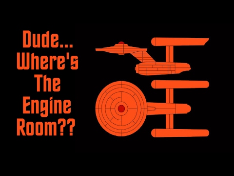 Dude...Where's the Engine Room?? - Captain's StarLog February 10th, 2017
