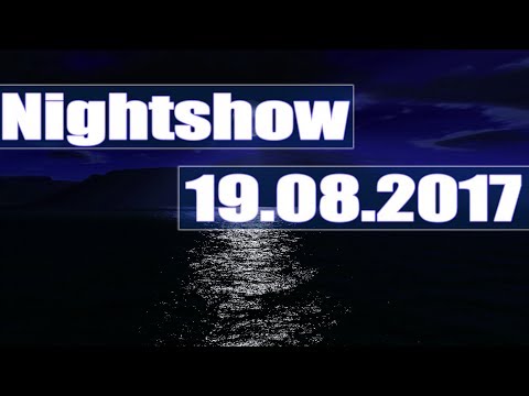 Nightshow 19.08.17 | Verrückte Runde