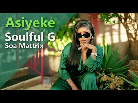 Soulful G - Asiyeke ft Soa Mattrix | Official Music Video