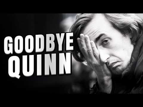 Goodbye Quinn