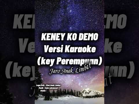 KENEY KO DEMO - VERSI KARAOKE ( KEY PEREMPUAN)