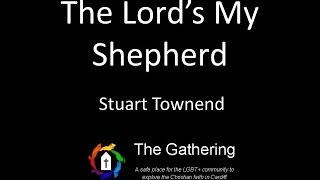 The Lords My Shepherd -  Stuart Townend