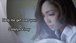 Help me get over you - Jonalyn Viray w/Lyrics