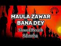 Maula Zawar Bana Dey Ali Shanawar Slowed Reverb 8d Noha