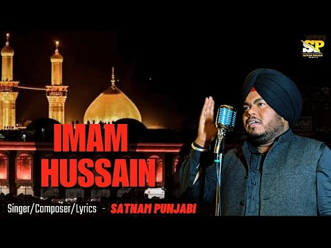 Imam Hussain | Karbala | Satnam Punjabi | 4K Video| 2023