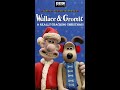 FAKE Opening And Closing To Wallace Gromit A Really Cracking Christmas 1998 VHS