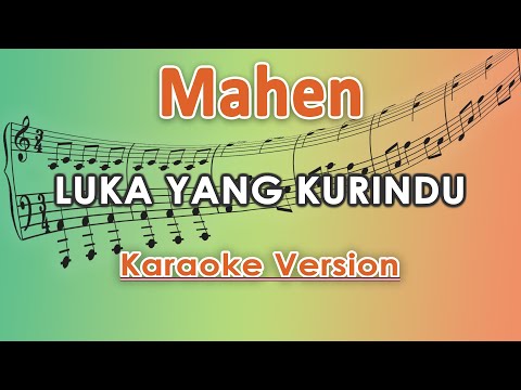 Mahen - Luka Yang Kurindu (Karaoke Lirik Tanpa Vokal) by regis