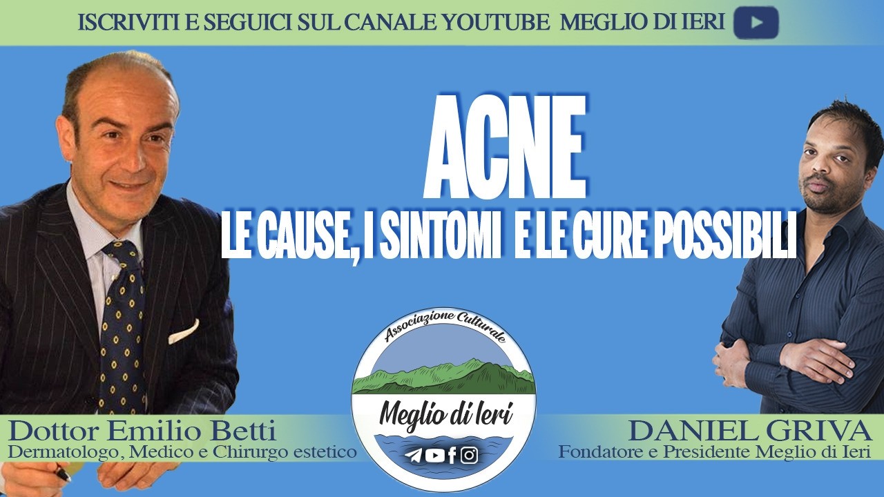ACNE: Le cause, i sintomi e le cure possibli - EMILIO BETTI-Dermatologo, Medico e Chirurgo estetico