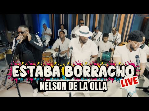 Nelson De la Olla - Estaba Borracho (Re-Recorded Live)