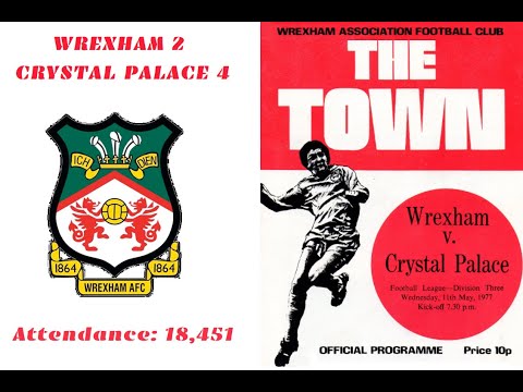 Wrexham AFC 2 Crystal Palace 4 - May 11th 1977 - 1976/77 Season
