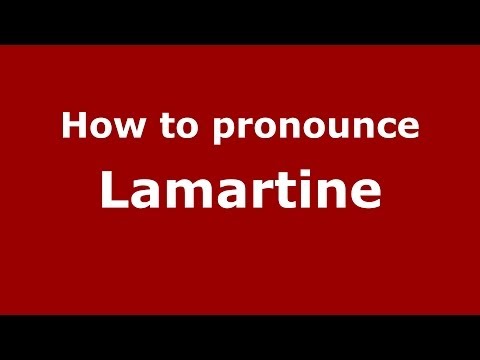 How to pronounce Lamartine (French/France) - PronounceNames.com
