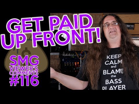 SMG Viewer's Comments #116 - GET PAID UP FRONT!