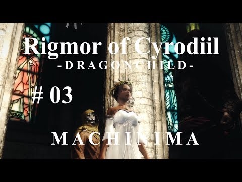 Rigmor of Cyrodiil - DRAGONCHILD - Skyrim Machinima - Episode 3