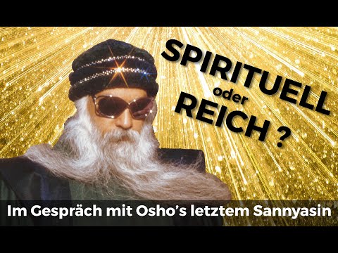 REICH oder SPIRITUELL? • Im Gespräch mit Osho's letztem Sannyasin