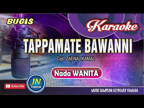Tappamate Bawanni_Karaoke Bugis Pop_Nada Wanita_Cipt  Zaenal Kamal