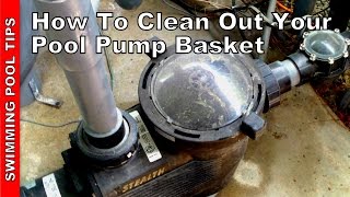 How To Clean Out Your Pool Pump Basket